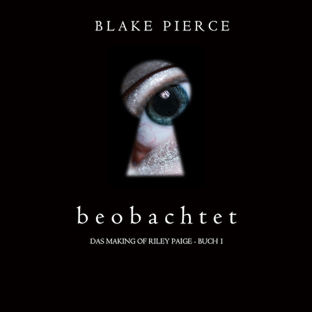 Book cover for Beobachtet (Das Making of Riley Paige - Buch 1)