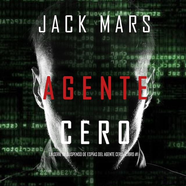 Book cover for Agente Cero (La Serie de Suspenso De Espías del Agente Cero—Libro #1)
