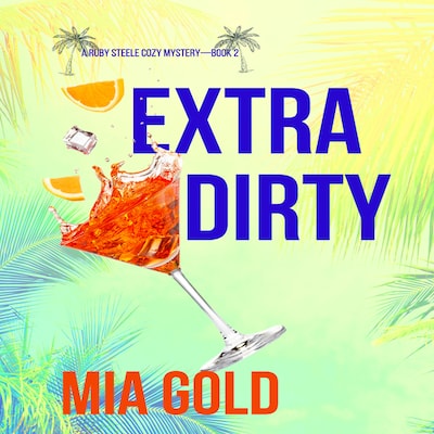 Extra Dirty (A Ruby Steele Cozy Mystery—Book 2)