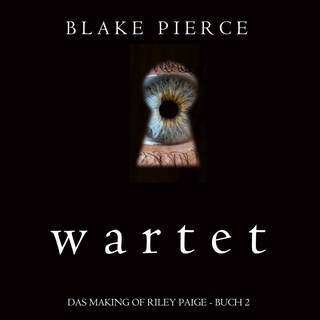 Wartet (Das Making of Riley Paige - Buch 2) als Hörbuch
