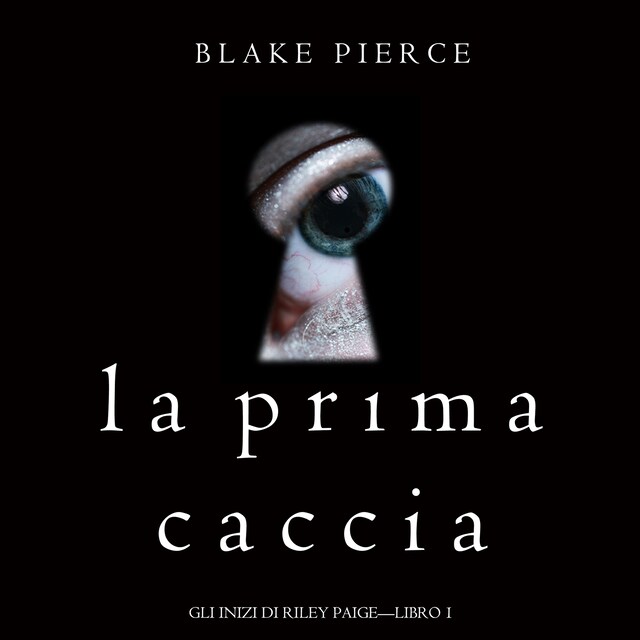 Bogomslag for La Prima Caccia (Gli Inizi di Riley Paige—Libro 1)