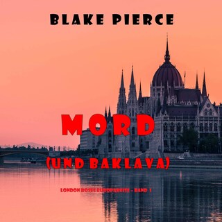 Mord (und Baklava) (London Roses Europareise – Band 1) als Hörbuch