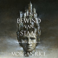 Een Bewind Van Staal (Boek #11 In De Tovenaarsring)