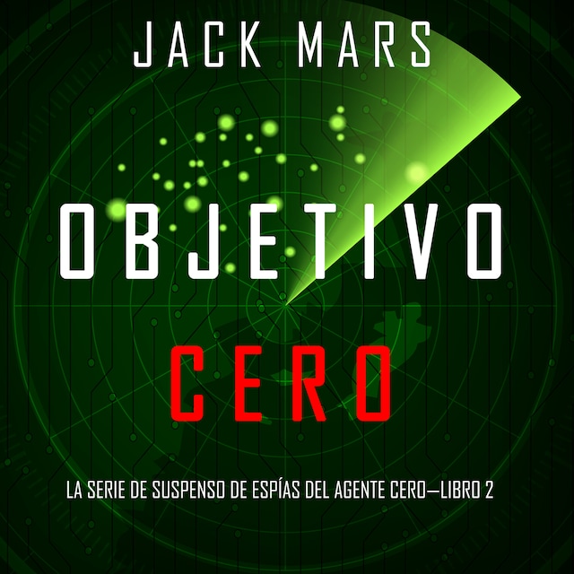 Buchcover für Objetivo Cero (La Serie de Suspenso de Espías del Agente Cero—Libro #2)