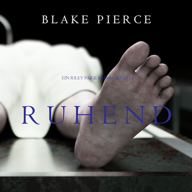 Book cover for Ruhend (Ein Riley Paige Krimi—Buch 14)