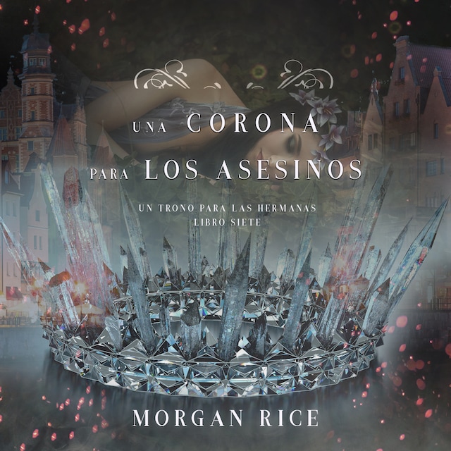 Buchcover für Una Corona para Los Asesinos (Un Trono para Las Hermanas—Libro Siete)
