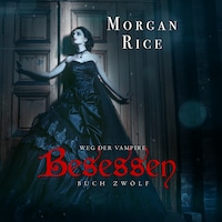 Besessen (Band #12 von Der Weg Der Vampire)