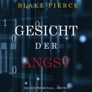 Gesicht der Angst (Ein Zoe Prime Fall — Buch 3) als Hörbuch
