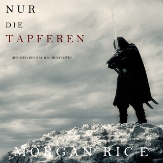 Nur den Tapferen (Der Weg des Stahls—Buch Zwei) bookCoverFor