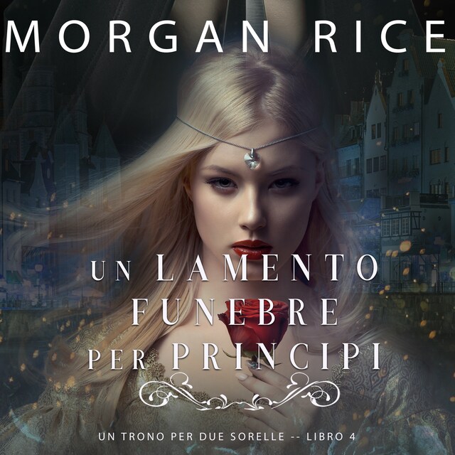 Book cover for Un Lamento Funebre per Principi (Un Trono per due Sorelle—Libro Quattro)