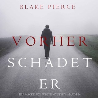 Vorher Schadet Er (Ein Mackenzie White Mystery—Buch 14) als Hörbuch
