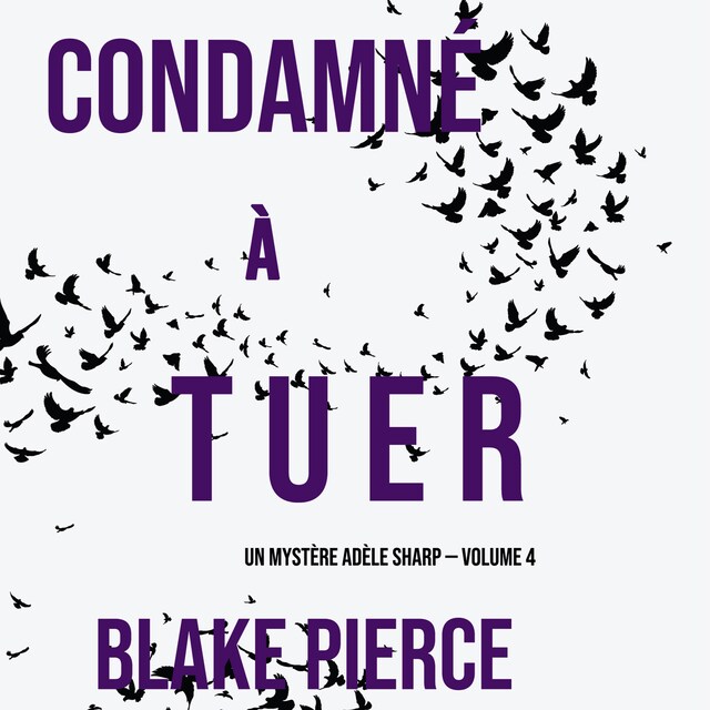 Book cover for Condamné à tuer (Un Mystère Adèle Sharp — Volume 4)