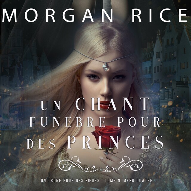 Book cover for Un Chant Funèbre pour des Princes (Un Trône pour des Sœurs : Tome Numéro Quatre)