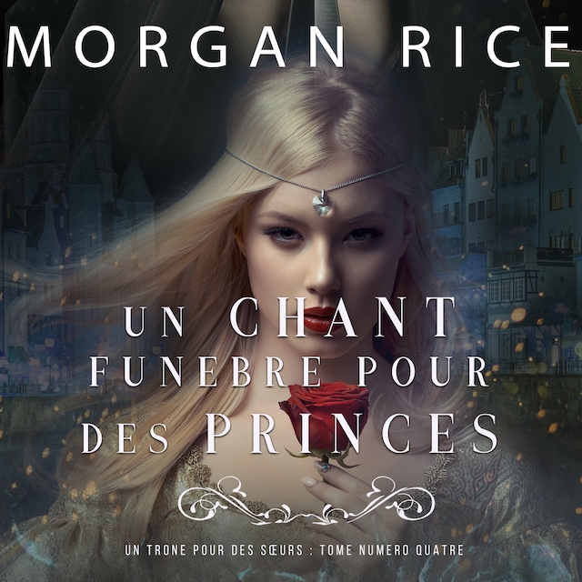 Buchcover für Un Chant Funèbre pour des Princes (Un Trône pour des Sœurs : Tome Numéro Quatre)