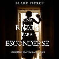 Una Razón para Esconderse (Un Misterio de Avery Black—Libro 3)