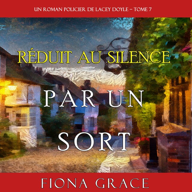 Portada de libro para Réduit au Silence par un Sort (Un Roman Policier de Lacey Doyle – Tome 7)