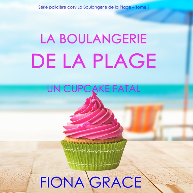 Portada de libro para La Boulangerie de la Plage: Un Cupcake Fatal (Série policière cosy La Boulangerie de la Plage – Tome 1)