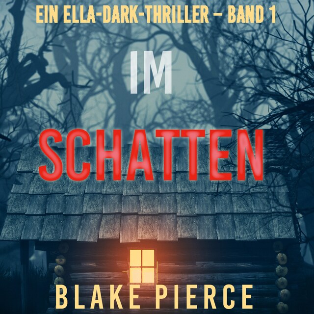 Book cover for Im Schatten (Ein Ella-Dark-Thriller – Band 1)