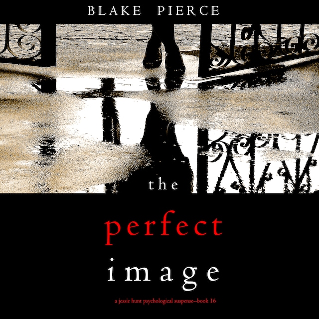 Buchcover für The Perfect Image (A Jessie Hunt Psychological Suspense Thriller—Book Sixteen)