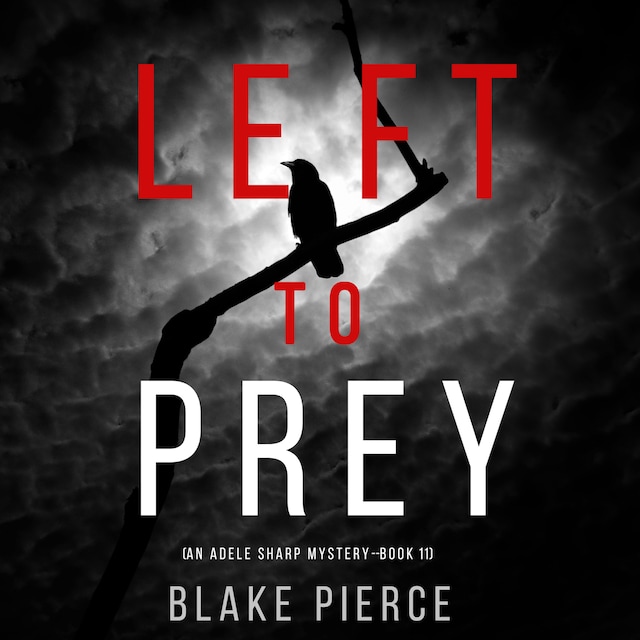 Book cover for Left to Prey (An Adele Sharp Mystery—Book Eleven)