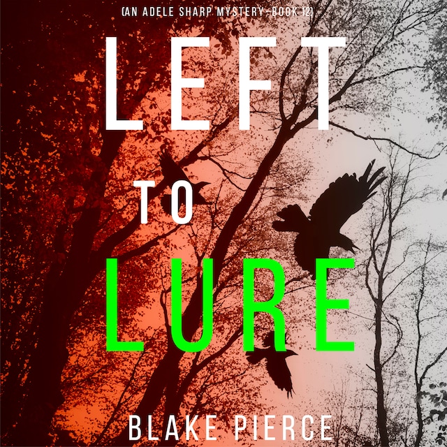 Book cover for Left to Lure (An Adele Sharp Mystery—Book Twelve)