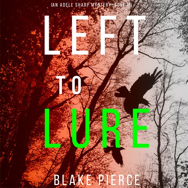 Couverture de livre pour Left to Lure (An Adele Sharp Mystery—Book Twelve)