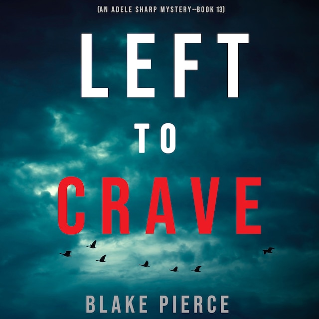 Book cover for Left to Crave (An Adele Sharp Mystery—Book Thirteen)