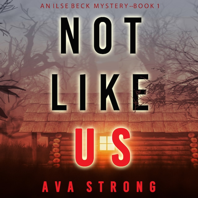 Buchcover für Not Like Us (An Ilse Beck FBI Suspense Thriller—Book 1)