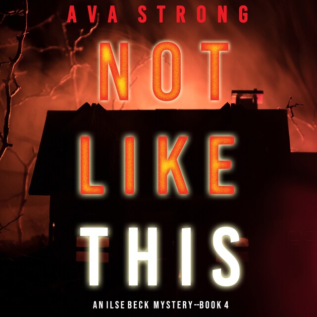 Book cover for Not Like This (An Ilse Beck FBI Suspense Thriller—Book 4)
