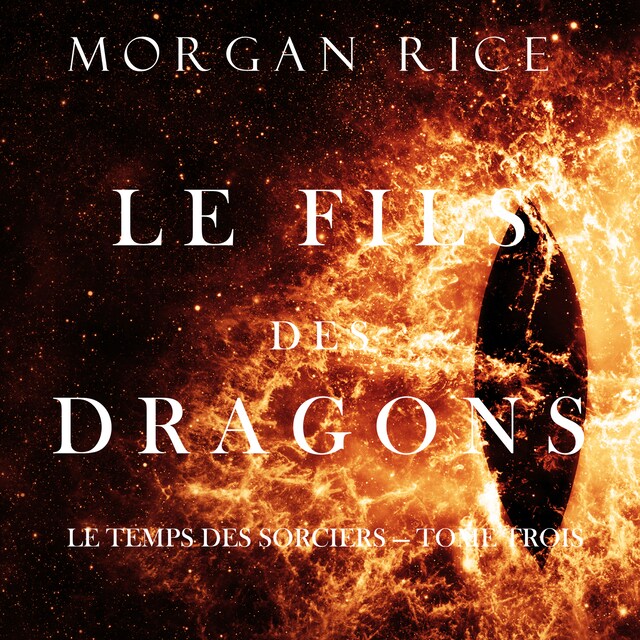 Le Fils des Dragons (Le Temps des Sorciers — Tome Trois)