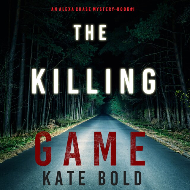 Boekomslag van The Killing Game (An Alexa Chase Suspense Thriller—Book 1)