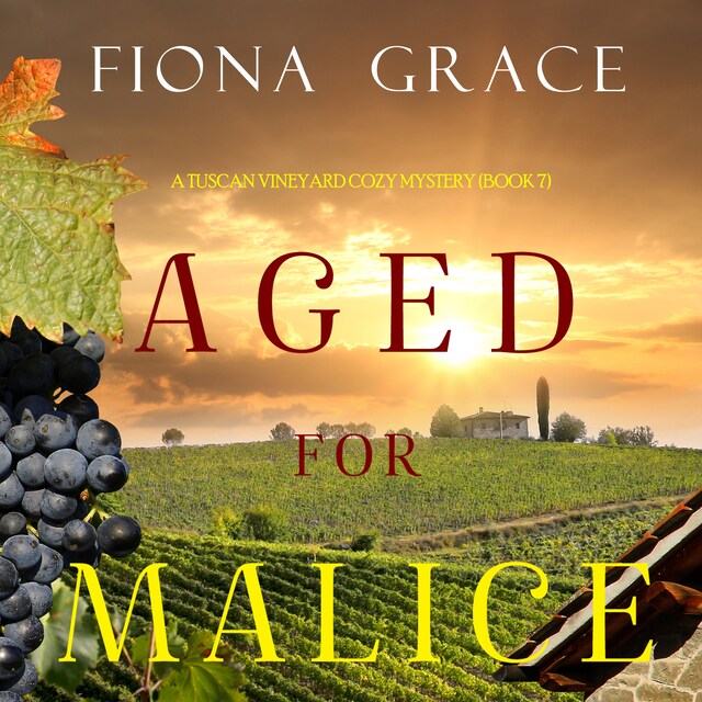 Bogomslag for Aged for Malice (A Tuscan Vineyard Cozy Mystery—Book 7)