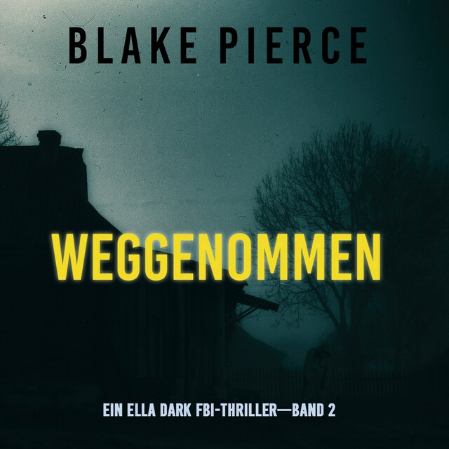 Book cover for Weggenommen (Ein Ella-Dark-Thriller – Band 2)