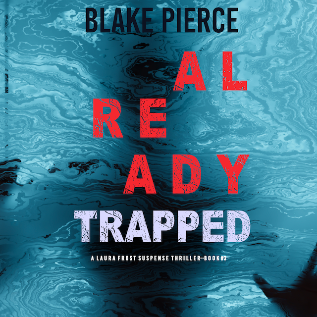 Boekomslag van Already Trapped (A Laura Frost FBI Suspense Thriller—Book 3)