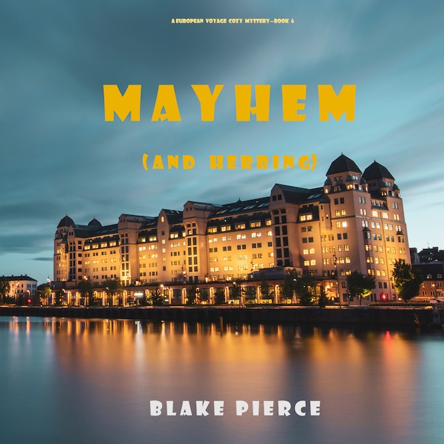 Copertina del libro per Mayhem (and a Herring) (A European Voyage Cozy Mystery—Book 6)