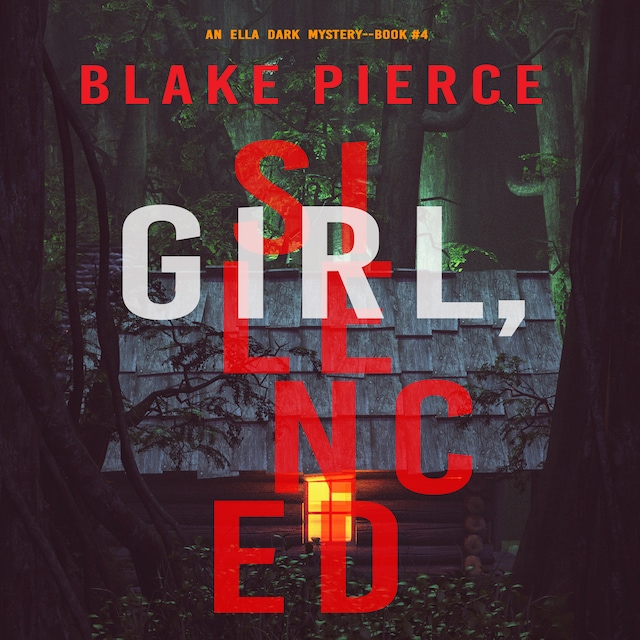 Book cover for Girl, Silenced (An Ella Dark FBI Suspense Thriller—Book 4)