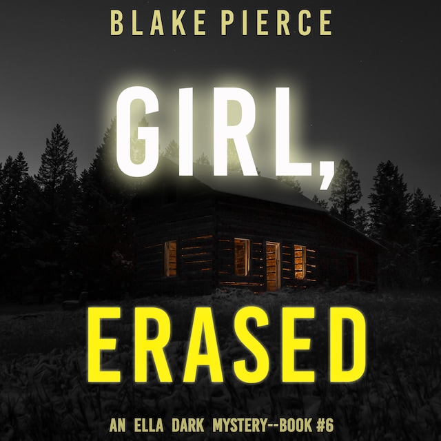 Book cover for Girl, Erased (An Ella Dark FBI Suspense Thriller—Book 6)
