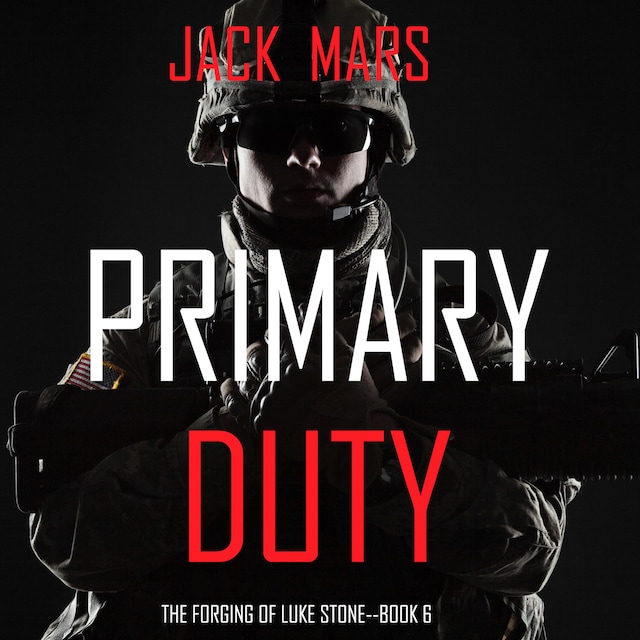 Bokomslag for Primary Duty: The Forging of Luke Stone—Book #6 (an Action Thriller)