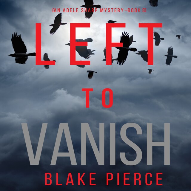 Bokomslag för Left to Vanish (An Adele Sharp Mystery—Book Eight)