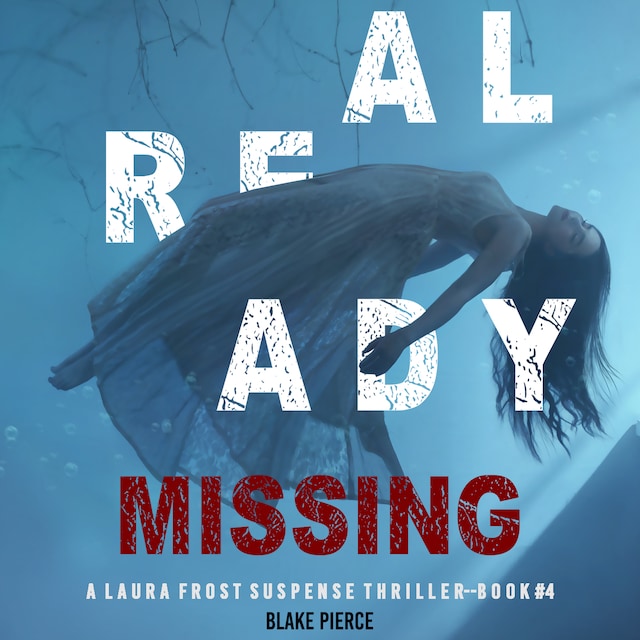 Book cover for Already Missing (A Laura Frost FBI Suspense Thriller—Book 4)