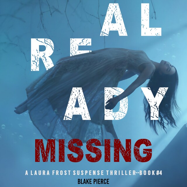 Bogomslag for Already Missing (A Laura Frost FBI Suspense Thriller—Book 4)