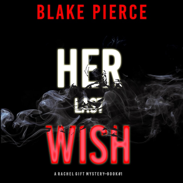 Book cover for Her Last Wish (A Rachel Gift Mystery--Book 1)