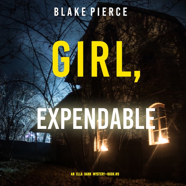 Couverture de livre pour Girl, Expendable (An Ella Dark FBI Suspense Thriller—Book 9)