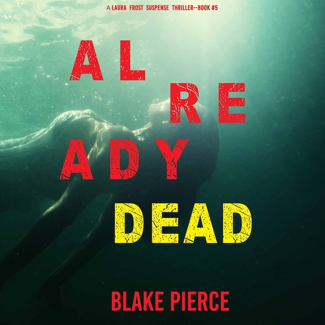 Book cover for Already Dead (A Laura Frost FBI Suspense Thriller—Book 5)