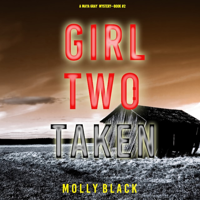 Book cover for Girl Two: Taken (A Maya Gray FBI Suspense Thriller—Book 2)