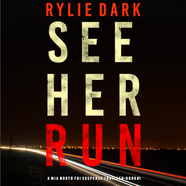 Portada de libro para See Her Run (A Mia North FBI Suspense Thriller—Book One)