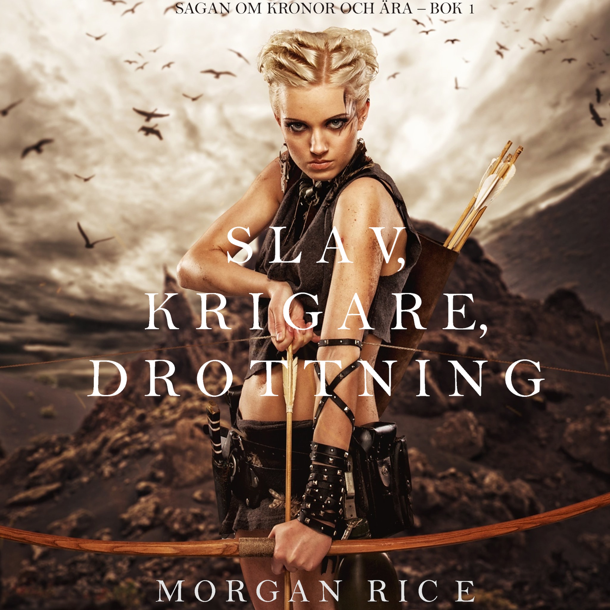 Slav, krigare, drottning (Sagan om kronor och ära – bok 1)