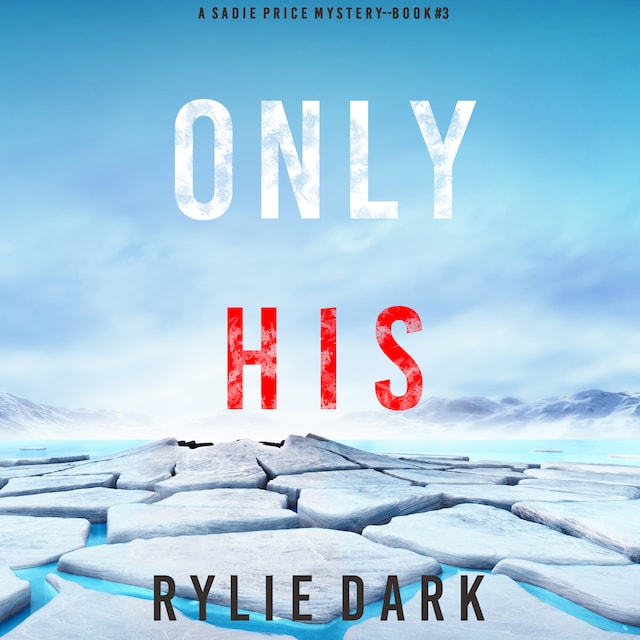 Book cover for Only His (A Sadie Price FBI Suspense Thriller—Book 3)