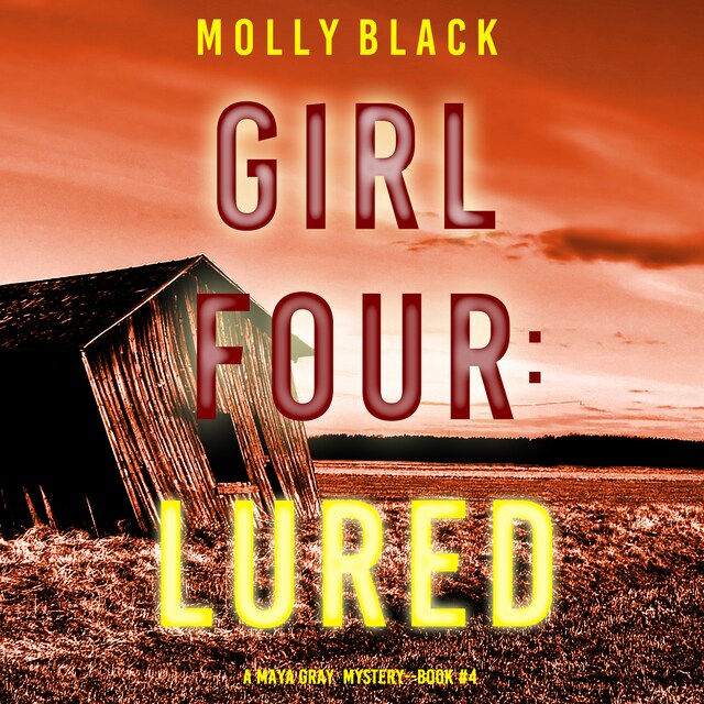 Book cover for Girl Four: Lured (A Maya Gray FBI Suspense Thriller—Book 4)