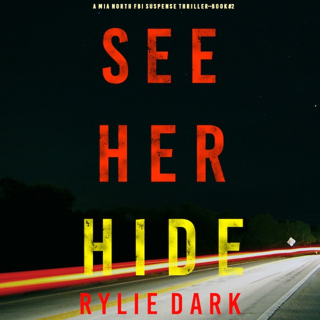 Portada de libro para See Her Hide (A Mia North FBI Suspense Thriller—Book Two)